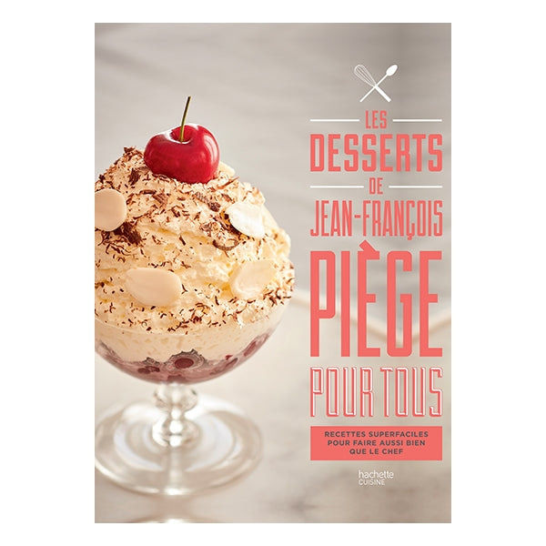 Livre Les desserts de Jean-François Piège Hachette pratique - Mathon - 1