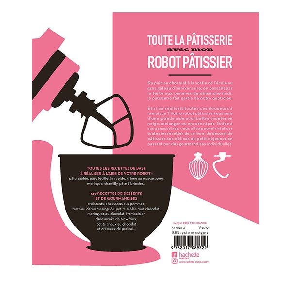 Livre Toute la pâtisserie avec mon robot pâtissier Hachette pratique - Mathon - 2